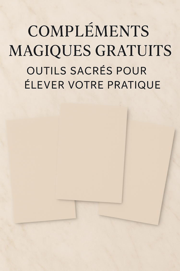 🌕💫 COMPLÉMENTS MAGIQUES GRATUITS — OUTILS SACRÉS POUR ÉLEVER VOTRE PRATIQUE 💫🌕