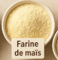 🌽 Farine de maïs