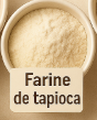 🌱 Farine de tapioca